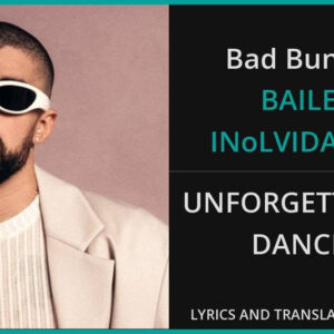 Bad bunnys baile inolvidable lyrics