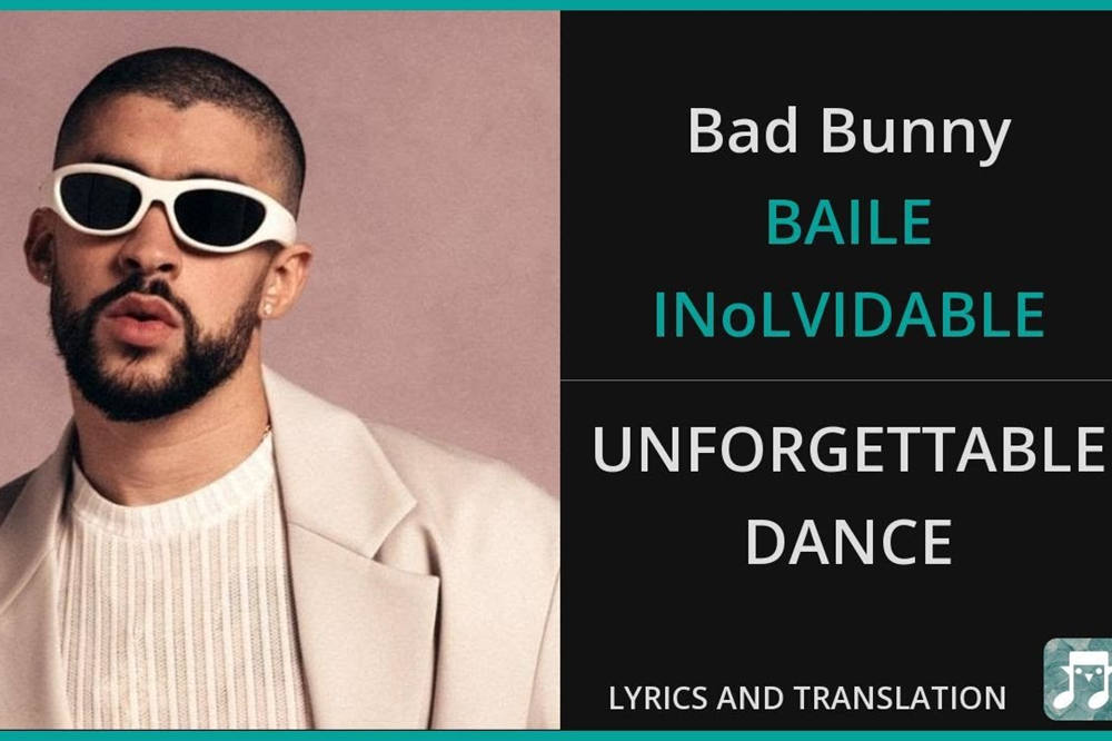 Bad bunnys baile inolvidable lyrics