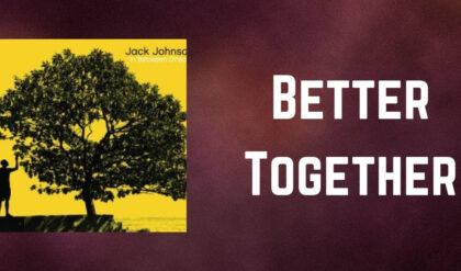 Better together lyrics by jack johnson