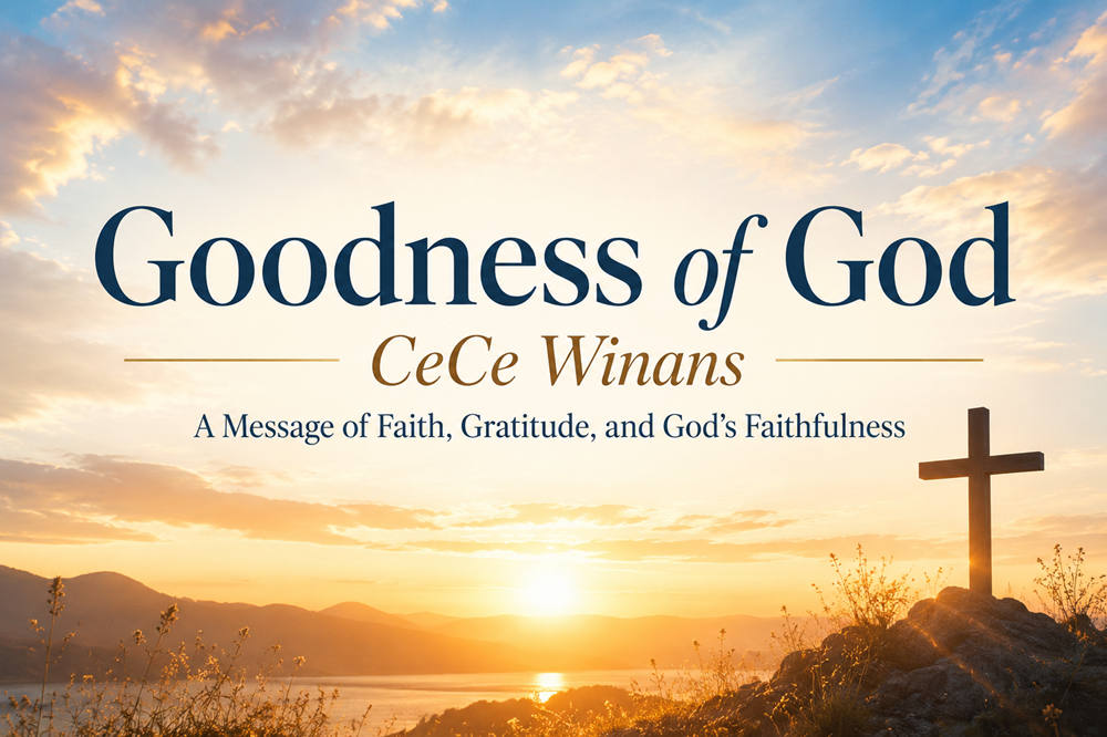 Cece winans goodness of god lyrics