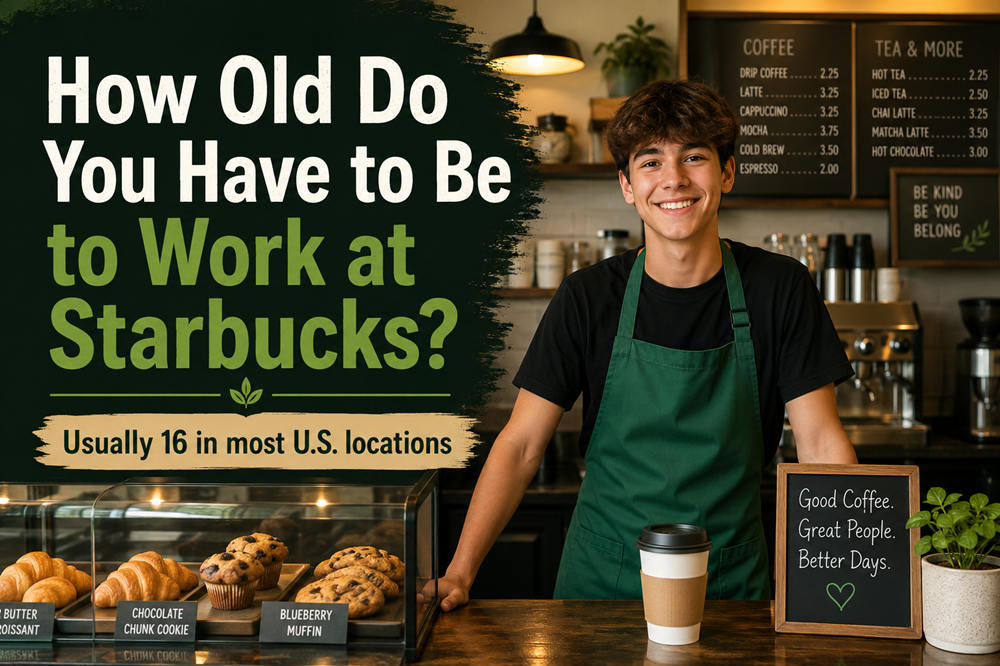 How old do you have to be to work at starbucks
