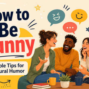 How to be funny