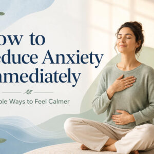 How to reduce anxiety immediately