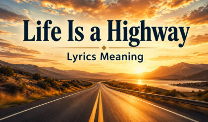 Life is a highway lyrics