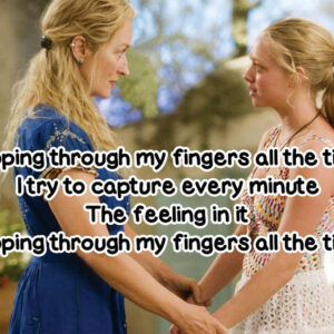 Slipping through my fingers lyrics