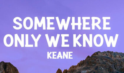 Somewhere only we know lyrics