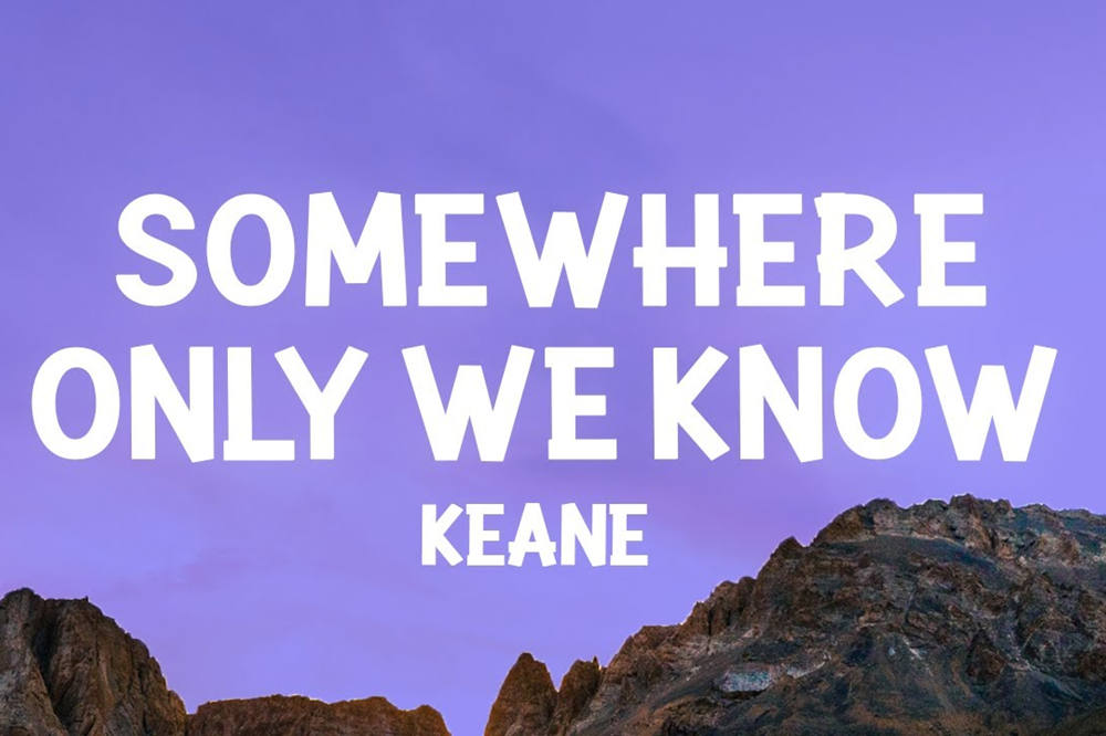 Somewhere only we know lyrics