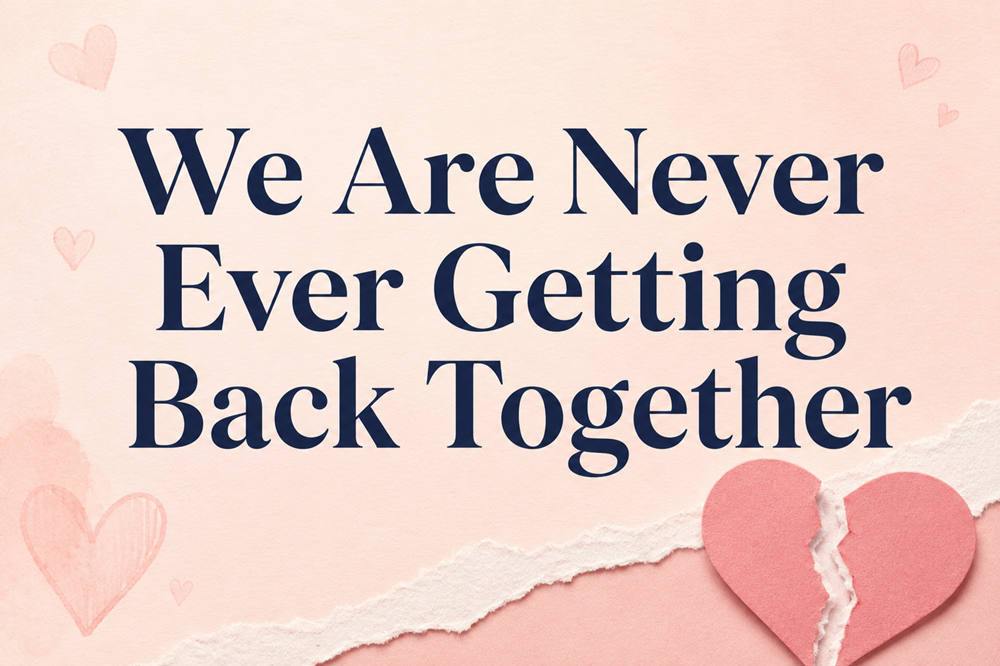 Taylor swifts we are never ever getting back together lyrics