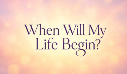 When will my life begin lyrics