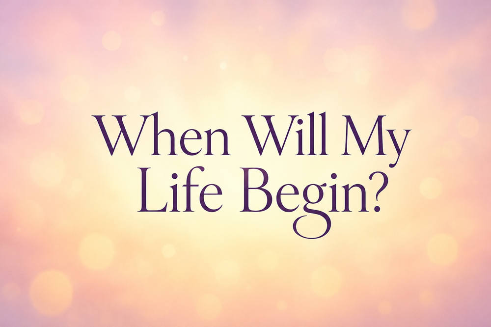 When will my life begin lyrics